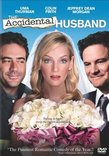 The accidental husband [videorecording] / Yari Film Group presents a Blumhouse/Team Todd production ; a Bob Yari/Plow production ; produced by Suzanne Todd ... [et al.] ; written by Mimi Hare & Clare Naylor and Bonnie Sikowitz ; directed by Griffin Dunne.