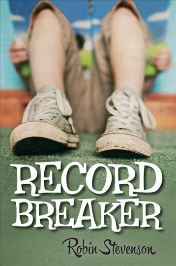 Record breaker / Robin Stevenson.