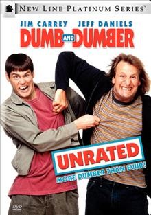 Dumb and dumber [videorecording] / New Line Cinema presents, in association with Motion Picture Corporation of America, a Brad Krevoy, Steve Stabler, Charles B. Wessler production, a Farrelly Brothers movie.