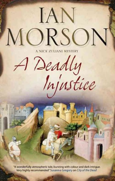 A deadly injustice [electronic resource] : a Nick Zuliani mystery / Ian Morson.