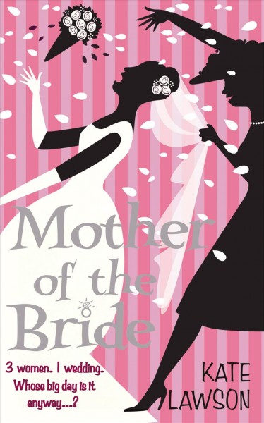 Mother of the bride [electronic resource] / by Kate Lawson.