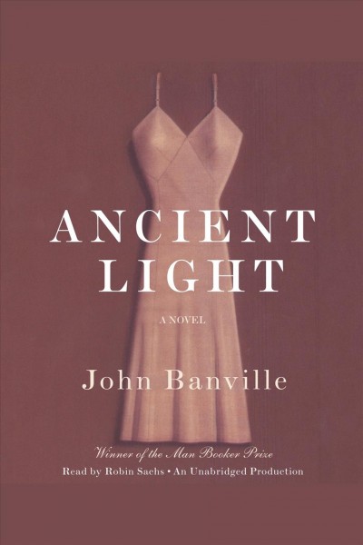 Ancient light [electronic resource] / John Banville.