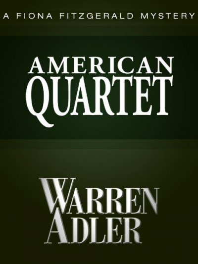 American quartet [electronic resource] : a novel / by Warren Adler.