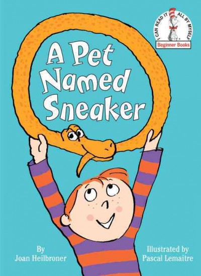 A pet named Sneaker [electronic resource] / by Joan Heilbroner ; illustrated by Pascal Lemaitre.