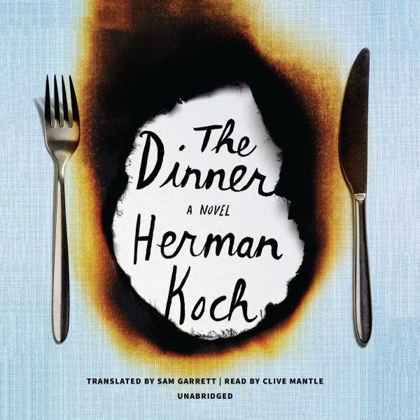 The dinner [electronic resource] : a novel / Herman Koch.