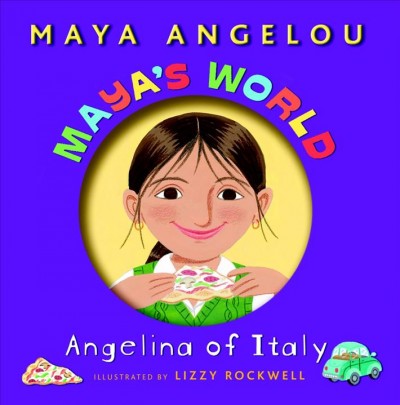 Angelina of Italy [electronic resource] / by Maya Angelou ; illustrated by Lizzy Rockwell.