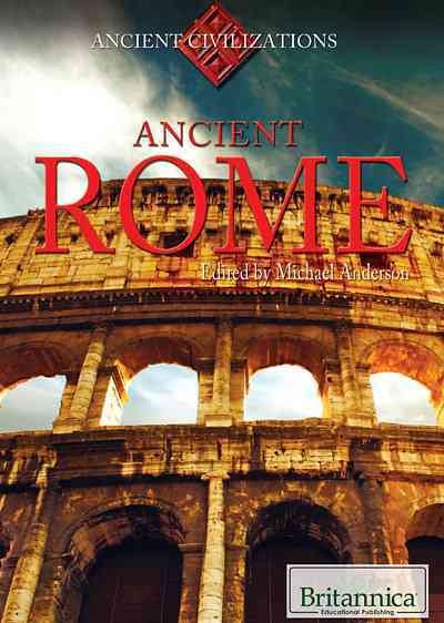 Ancient Rome [electronic resource] / edited by Michael Anderson.