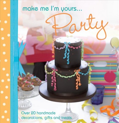 A taste of [electronic resource] : make me I'm yours-- party / Various authors.