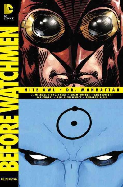 Before Watchmen : Nite Owl, Dr. Manhattan / J. Michael Straczynski, writer ; Andy Kubert ... [and others], artists.