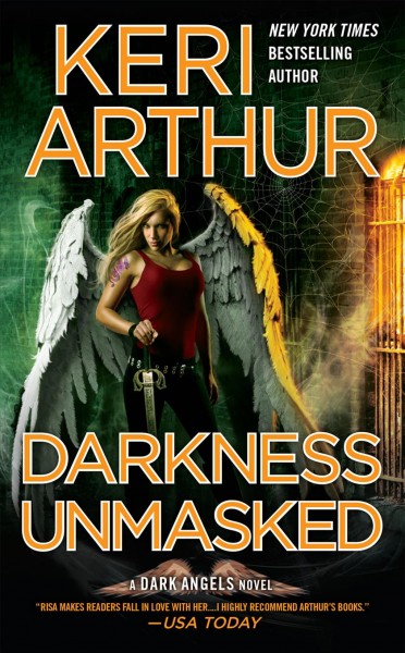 Darkness unmasked : a dark angels novel / Keri Arthur.