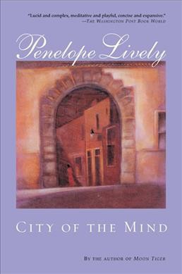 City of the mind : a novel / Penelope Lively.
