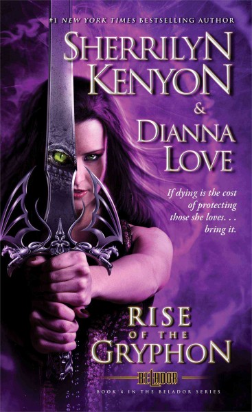 The rise of the gryphon / Sherrilyn Kenyon and Dianna Love.