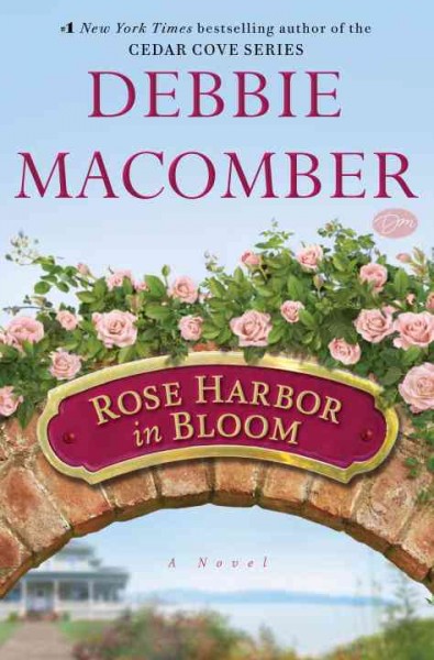 Rose Harbor in bloom / Debbie Macomber.