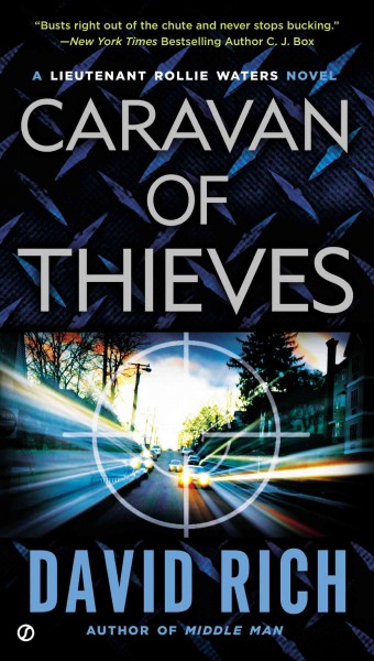 Caravan of thieves : a Lieutenant Rollie Waters novel / David Rich.