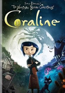 Coraline [video recording (DVD)] / Focus Features presents a Laika production ; Pandemonium ; produced by Bill Mechanic ... [et al.] ; written for the screen & directed by Henry Selick.