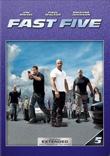 Fast five [video recording (DVD)] / Universal Pictures presents ; an Original Film/One Race Films production ; produced by Neal H. Moritz, Vin Diesel, Michael Fottrell ; written by Chris Morgan ; directed by Justin Lin.