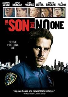 The son of no one  [video recording (DVD)] / Anchor Bay Films and Millennium Films present a Nu Image production, a film by Dito Montiel ; producers, John Thompson, Holly Wiersma, Dito Montiel ; written and directed by Dito Montiel.
