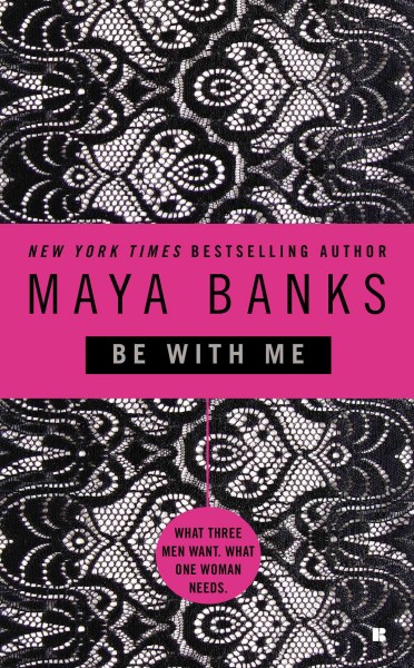 Be with me / Maya Banks.