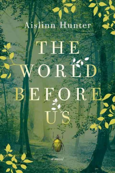 The world before us / Aislinn Hunter.