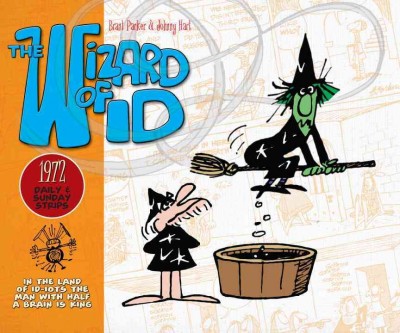 The wizard of Id : the dailies and Sundays, 1972 / Brant Parker & Johnny Hart.