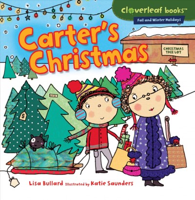 Carter's Christmas / Lisa Bullard ; illustrated by Katie Saunders.