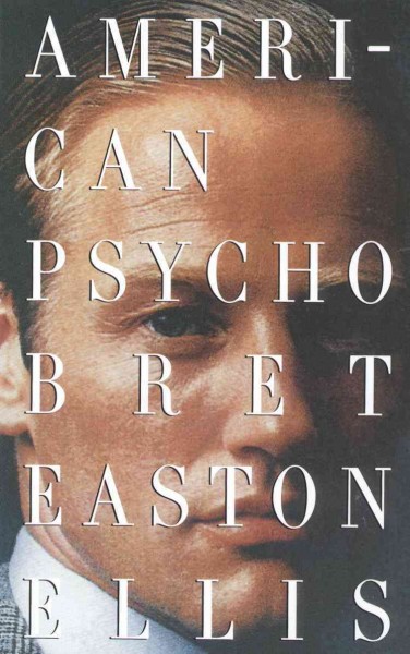 American psycho [electronic resource] : a novel / by Bret Easton Ellis.