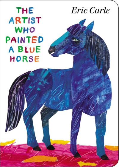 The artist who painted a blue horse / Eric Carle.