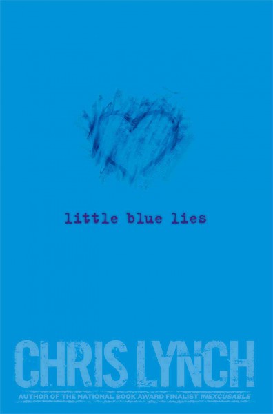 Little blue lies / Chris Lynch.