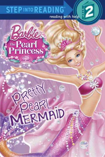 Barbie, the pearl princess. Pretty pearl mermaid / adapted by Jennifer Liberts Weinberg ; illustrated by Ulkutay Design Group.