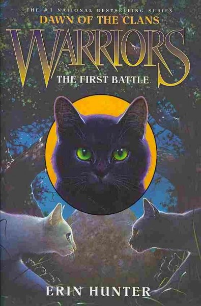 Warriors. Dawn of the clans. 3, The first battle / Erin Hunter.