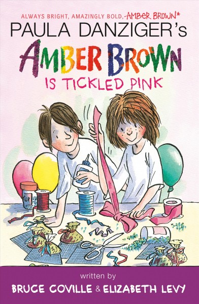 Paula Danziger's Amber Brown is tickled pink / written by Bruce Coville & Elizabeth Levy ; illustrated by Tony Ross.
