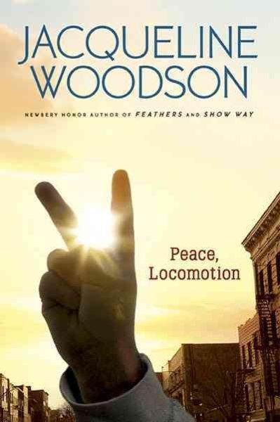 Peace, Locomotion [electronic resource] / Jacqueline Woodson.