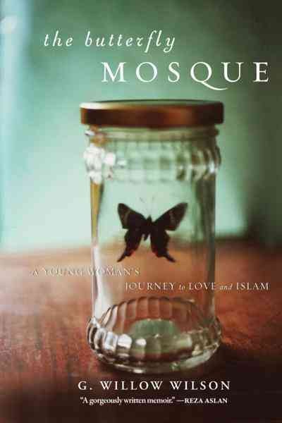 The butterfly mosque / G. Willow Wilson.