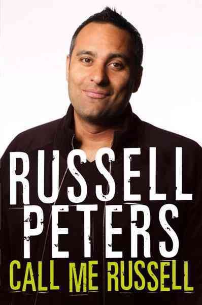 Call me Russell / Russell Peters ; with Clayton Peters and Dannis Koromilas.