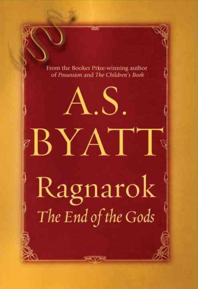 Ragnarok [electronic resource] : the end of the gods / A.S. Byatt.