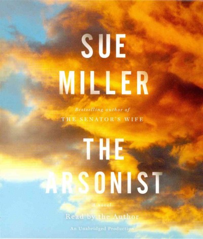 The Arsonist A Novel.