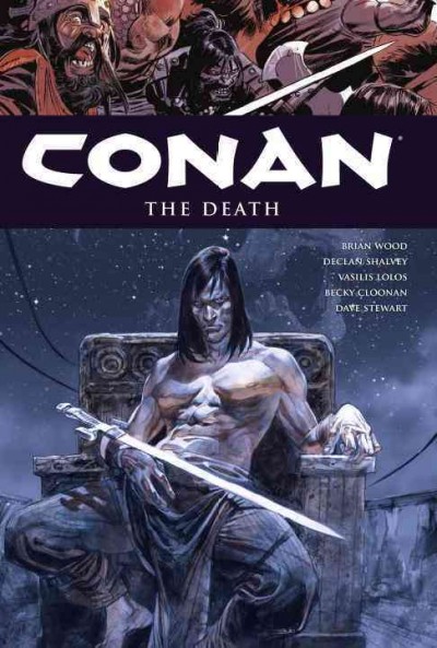 Conan. [Vol. 14] , The death / writer Brian Wood ; art by Becky Cloonan, Vasiis Lolos, Declan Shalvey.
