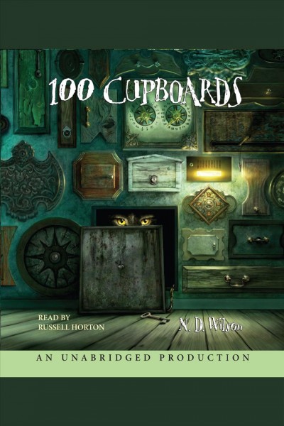 100 cupboards [electronic resource] / N.D. Wilson.