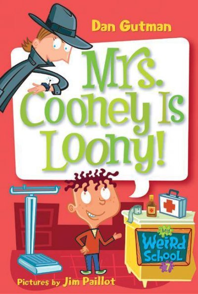 Mrs. Cooney is loony! [electronic resource] / Dan Gutman ; pictures by Jim Paillot.