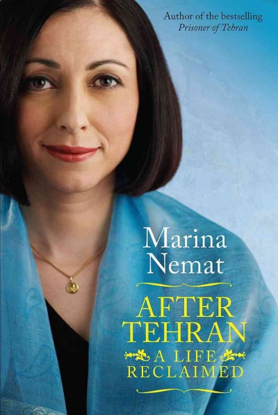 After Tehran / Marina Nemat.