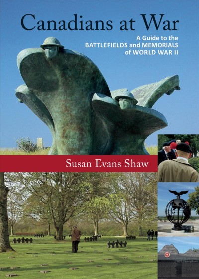 Canadians at war. Vol. 2, A guide to the battlefields and memorials of World War II / Susan Evans Shaw.