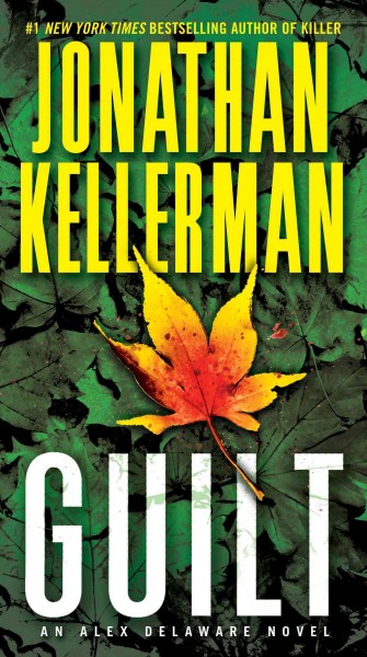 Guilt [electronic resource] : an Alex Delaware novel / Jonathan Kellerman.