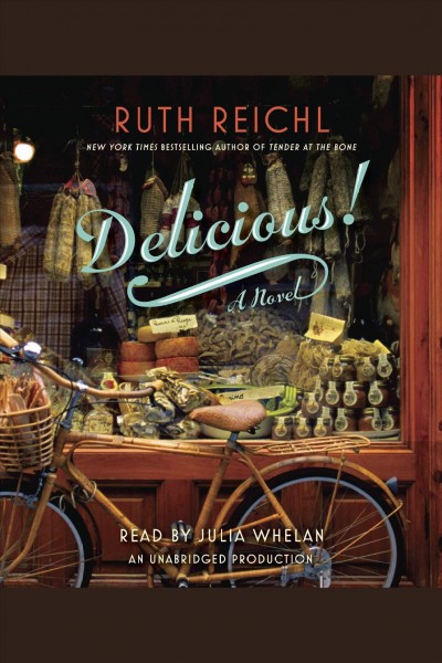 Delicious! / Ruth Reichl.