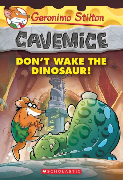 Don't wake the dinosaur! / Geronimo Stilton ; illustrations by Giuseppe Facciotto (design) and Daniele Verzini (color) ; translated by Lidia Morson Tramontozzi.