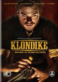Klondike [DVD videorecording] / Discovery Networks in association with Entertainment One and Nomadic Pictures ; produced by Chad Oakes, Michael Frisley, Clara George ; teleplay by Paul T. Scheuring, Josh Goldin, Rachel Abramowitz ; directed by Simon Cellan Jones.