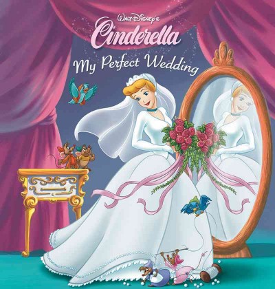 My perfect wedding [electronic resource] / written by Lisa Ann Marsoli and illustrated by the Disney Storybook Artists.