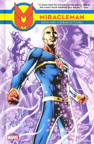 Miracleman. Book 1, A dream of flying / story, The Original Writer, with Mick Anglo ; art, Garry Leach & Alan Davis, with Don Lawrence, Steve Dillon & Paul Neary.