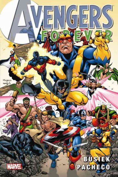 Avengers forever / plot Kurt Busiek and Roger Stern ; penciler Carlos Pacheco.