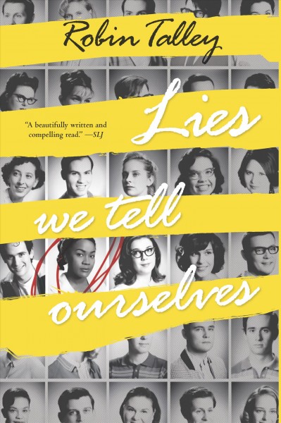 Lies we tell ourselves / Robin Talley.