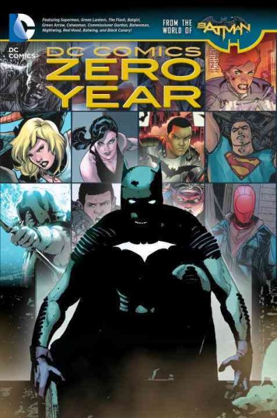 DC Comics : zero year / Scott Snyder, writer ; Greg Capullo, artist.